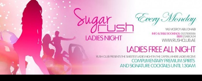 SUGAR RUSH - Ladies Night | Mondays | Rush, Yas Viceroy