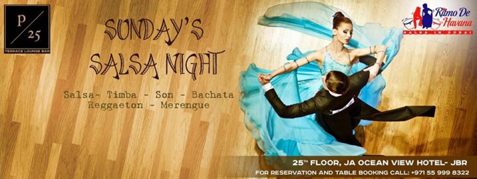 SUNDAY'S SALSA NIGHT @ P25 SUNDAY'S SALSA NIGHT @ P25