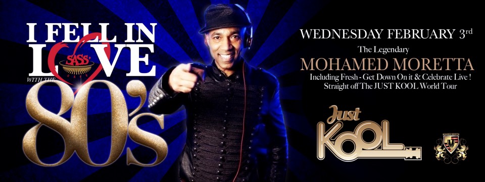 'Sass Loves 80s with Guest DJ Mohamed Moretta 'Sass Loves 80s with Guest DJ Mohamed Moretta