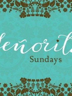 Senorita Sundays Senorita Sundays