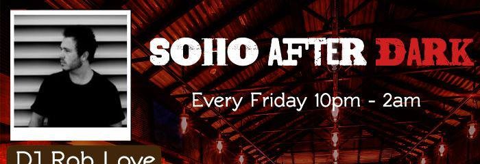 SoHo After Dark With DJ RobLove SoHo After Dark With DJ RobLove