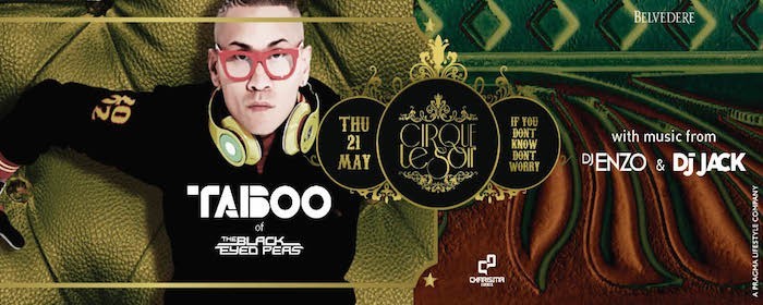TABOO from BLACK EYED PEAS performing LIVE supported by DJ's JACK & ENZO - MAY 21st TABOO from BLACK EYED PEAS performing LIVE supported by DJ's JACK & ENZO - MAY 21st