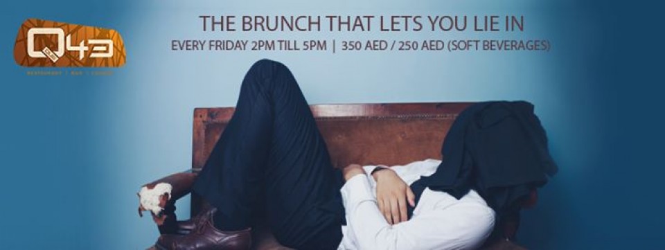 THE Q43 BRUNCH THAT LET'S YOU LIE IN THE Q43 BRUNCH THAT LET'S YOU LIE IN