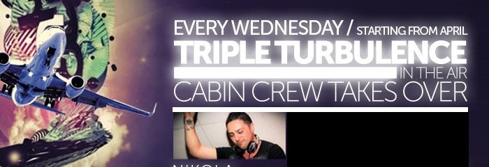 TRIPLE TURBULENCE - CABIN CREW TAKEOVER Ft. N.I.K.O.L.A aka Toro Loco