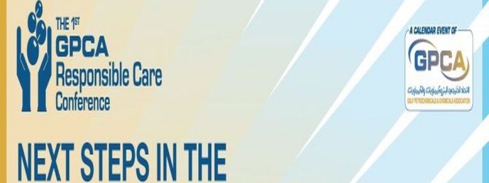 The 1st GPCA Responsible Care Conference The 1st GPCA Responsible Care Conference
