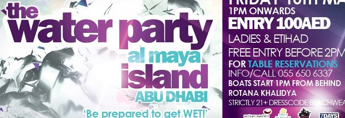 The 'WATER PARTY' | 10 May | Al MAYA ISLAND Abu Dhabi |It's time to get WET!