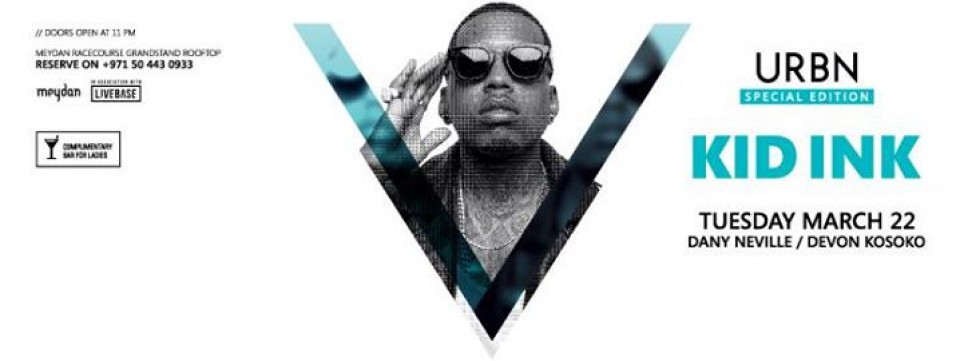 URBN 'Special Edition' Presents KID INK at WHITE Dubai URBN 'Special Edition' Presents KID INK at WHITE Dubai