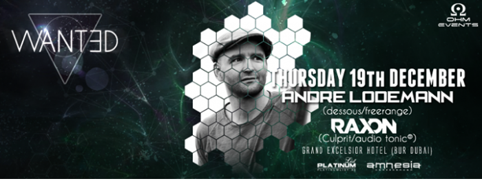 WANTED Presents: Andre Lodemann (Dessous/Freerange) & Raxon (Culprit/audio tonic®) WANTED Presents: Andre Lodemann (Dessous/Freerange) & Raxon (Culprit/audio tonic®)