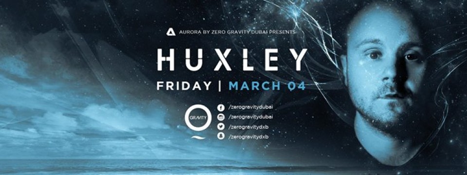 Zero Gravity presents HUXLEY Day to Night Party Zero Gravity presents HUXLEY Day to Night Party