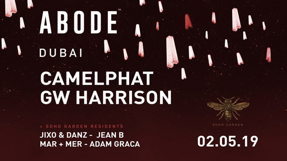 ABODE Dubai with Camelphat and GW Harrison! May 2nd ABODE Dubai with Camelphat and GW Harrison! May 2nd