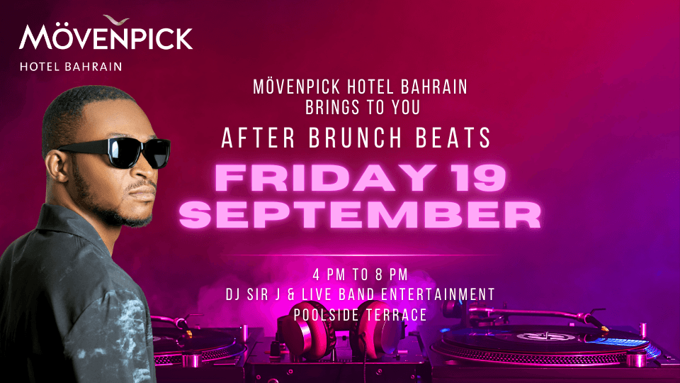 After Brunch Beats at Mövenpick Hotel, Bahrain