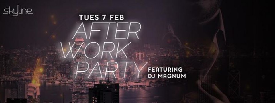 Afterwork Party with DJ Magnum: 7th Feb, Tue