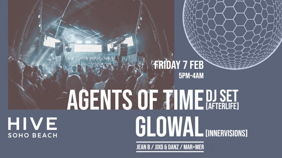 Agents Of Time and Glowal on February 7 // Hive Agents Of Time and Glowal on February 7 // Hive