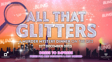 All That Glitters Murder Mystery Dining Experience on The QE2 in Dubai
