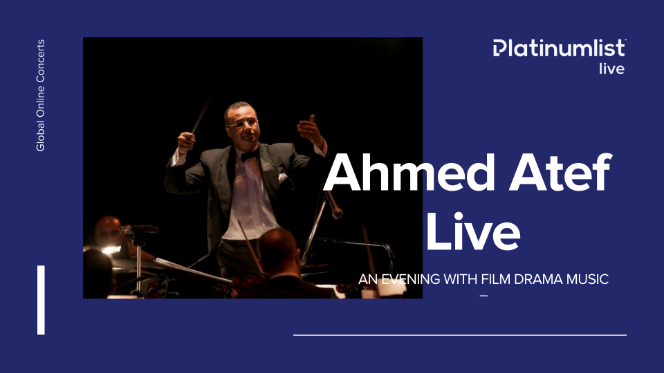 An Evening with Film Drama Music with Ahmed Atef LIVE | 1 Apr | 9PM | Cairo