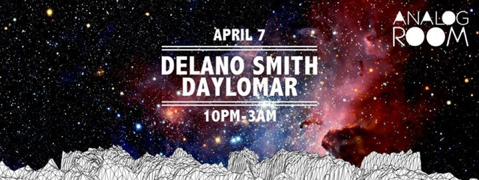 Analog Room New Location Launch Party w. Delano Smith - Daylomar