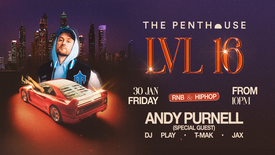 Andy Purnell | LVL16 at The Penthouse Dubai