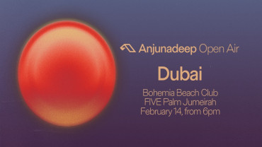 Anjunadeep at Bohemia in Dubai Anjunadeep at Bohemia in Dubai