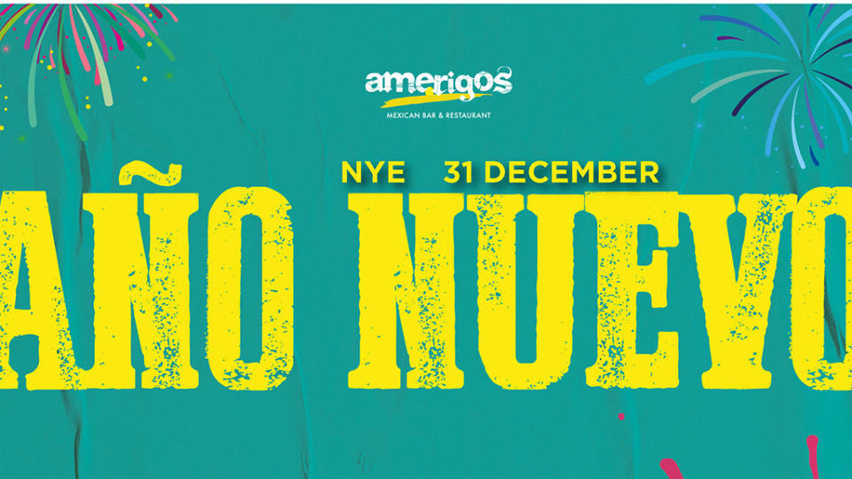 AÑO NUEVO - AMERIGOS MEXICAN NYE PARTY