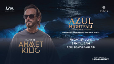 Azul Nightfall Vol.2 ft Ahmet Kilic at Azul Beach, Bahrain