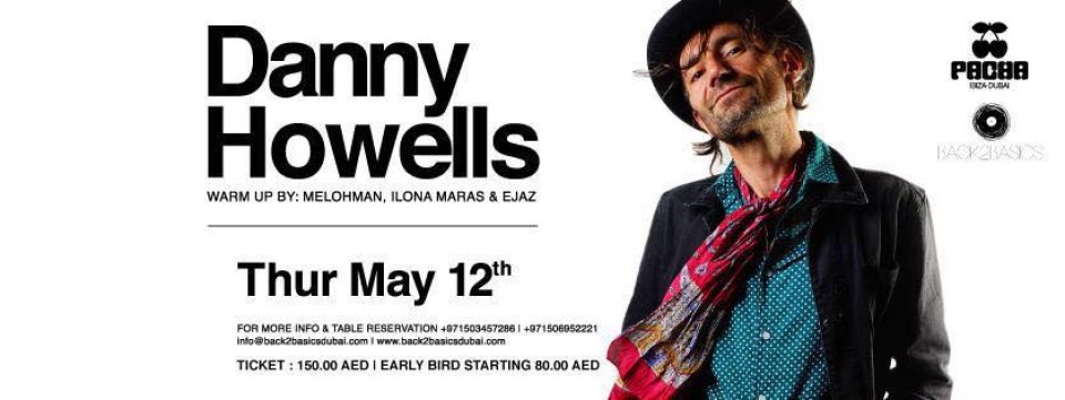 Back2basics - DANNY HOWELLS at Pacha Dubai Back2basics - DANNY HOWELLS at Pacha Dubai