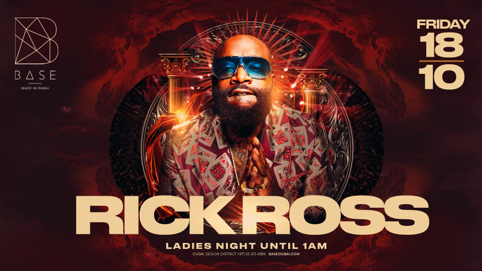 BASE Dubai | Rick Ross // Friday 18th October BASE Dubai | Rick Ross // Friday 18th October
