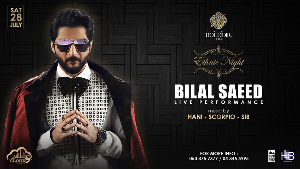 Bilal Saeed Live - Ethnic Desi Nights - Club Boudoir