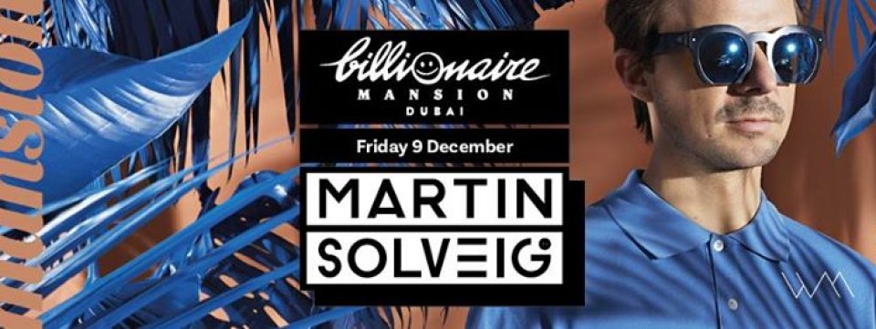 Billionaire Mansion presents Martin Solveig 9th December