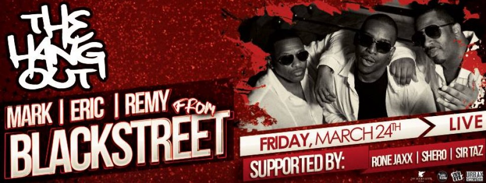 Blackstreet (Mark, Eric & Remy) LIVE at The Hang Out