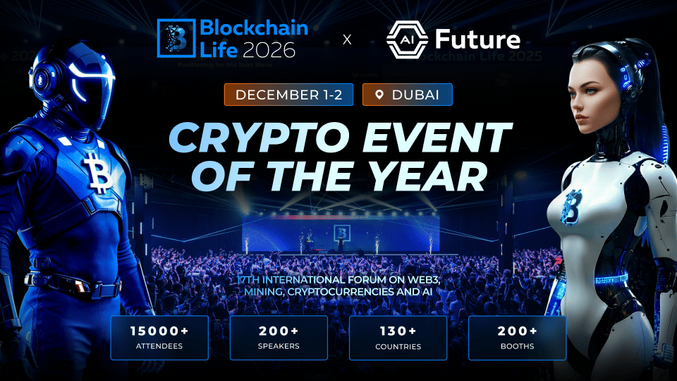 Blockchain Life 2026 & AI Future in Dubai Blockchain Life 2026 & AI Future in Dubai