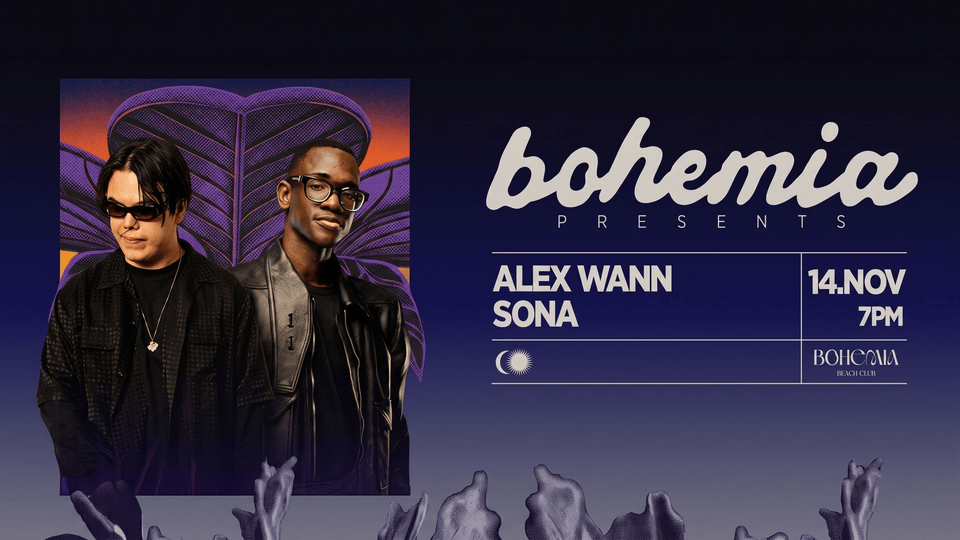 Bohemia Presents Alex Wann & SONA in Dubai