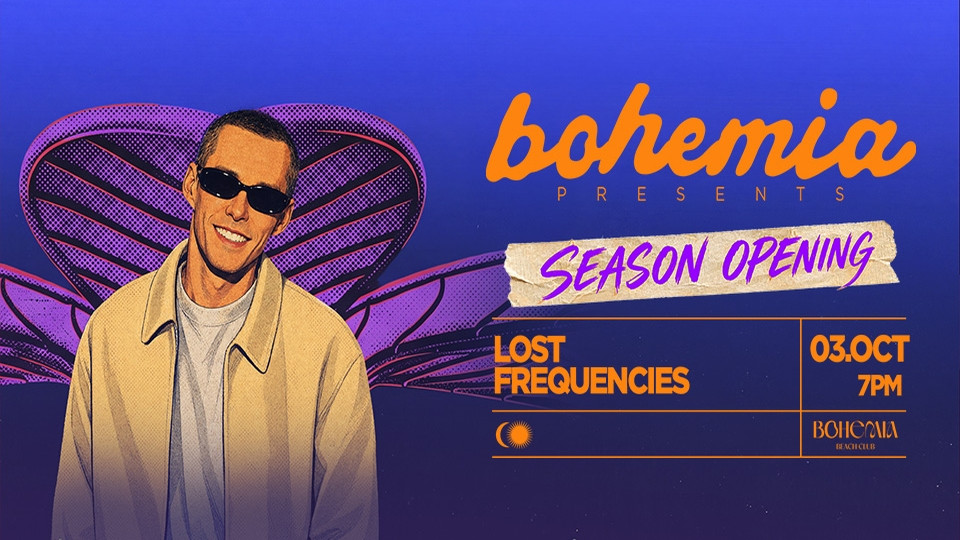 Bohemia Presents Lost Frequencies | Season Opening Party