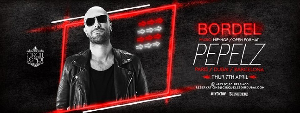 BORDEL w/ DJ PEPELZ (Paris / Dubai / Barcelona) BORDEL w/ DJ PEPELZ (Paris / Dubai / Barcelona)