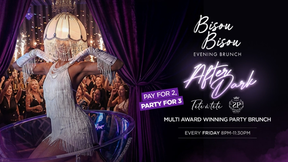 Brunch at Bisou Bisou After Dark