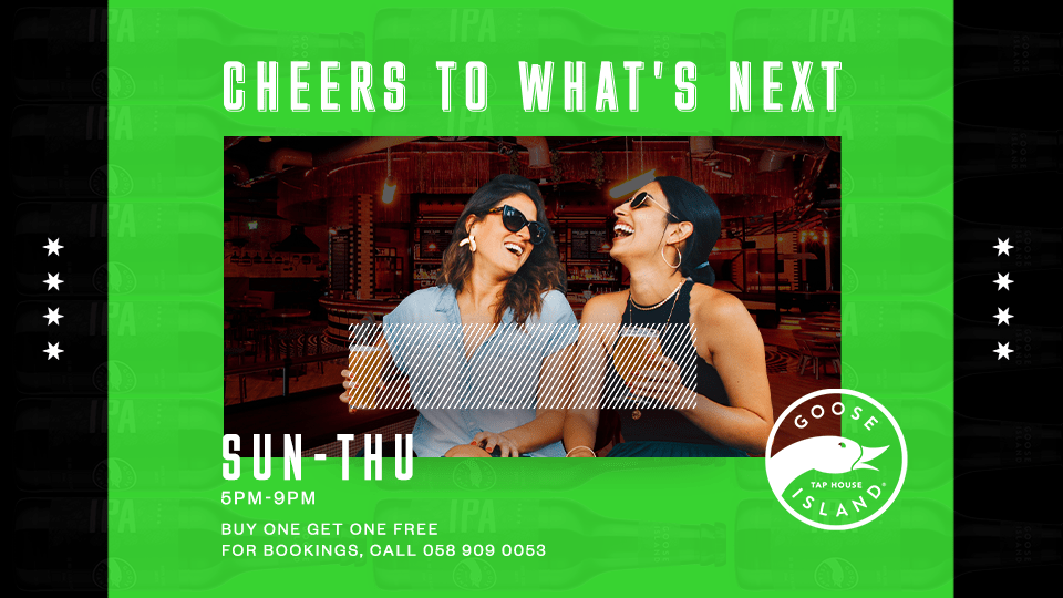 Cheers to what’s next | Happy Hour | Sun-Thu, 5-9pm | Goose island Tap House