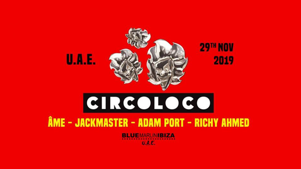 Circoloco U.A.E | 29th November Circoloco U.A.E | 29th November