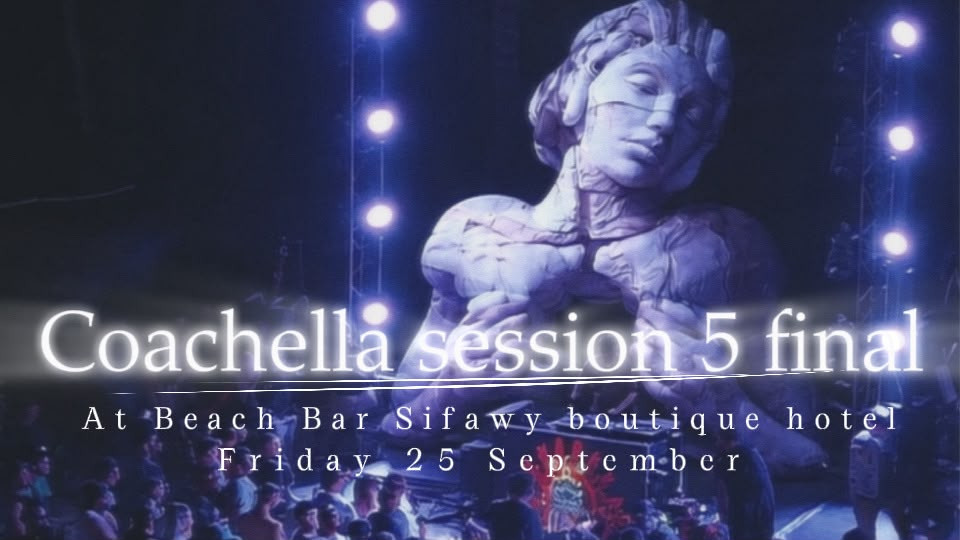 Coachella Season 5 Final Beach Party at Sifah Beach Bar, Muscat