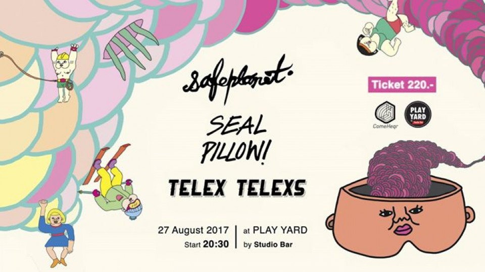 ComeHeqr presents Safeplanet // Seal Pillow // TELEx TELEXs