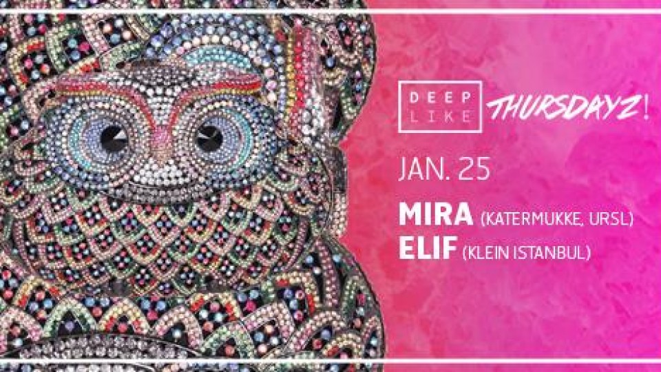 Deep Like Thursdayz! w/ Mira (DE) Deep Like Thursdayz! w/ Mira (DE)