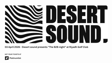 ديزيرت ساوند تقدم "ليلة B2B" في الرياض ديزيرت ساوند تقدم "ليلة B2B" في الرياض