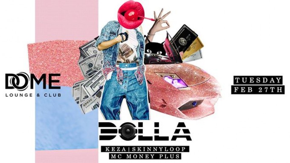 Dolla Urban Ladies Night DJ Keza, SkinnyLoop & MCMoneyPlus Dolla Urban Ladies Night DJ Keza, SkinnyLoop & MCMoneyPlus