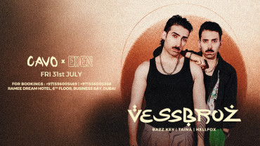 Eden présente Vessbroz en live au Cavo à Dubaï Eden présente Vessbroz en live au Cavo à Dubaï