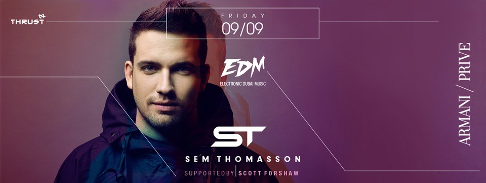 EDM Presents Sem Thomasson - FRI 09 SEP at Armani/Privé Dubai