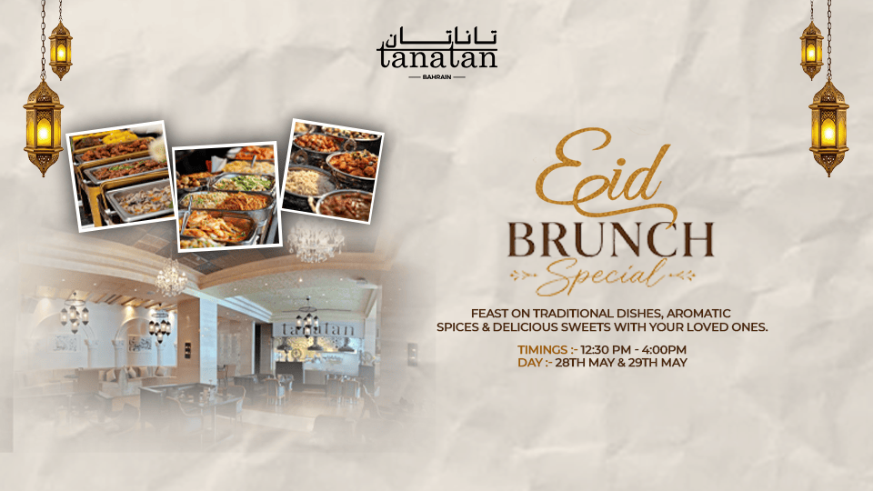Eid Brunch Special at Tanatan, Bahrain