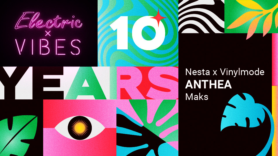 ELECTRIC VIBES ~ANTHEA, NESTA, VINYLMODE, MAKS