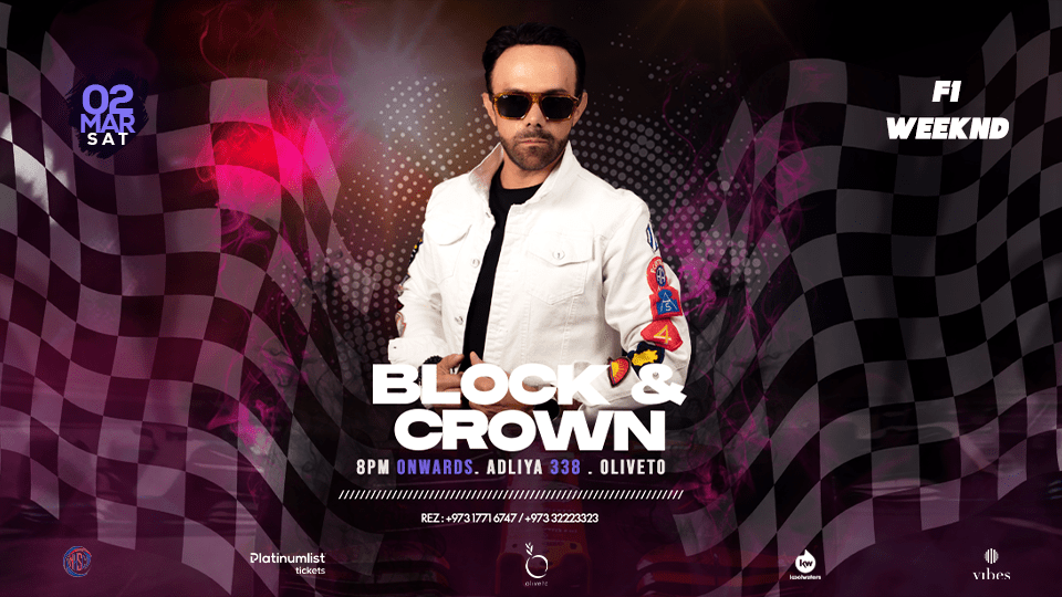 F1 Weekend feat. Block & Crown in Bahrain