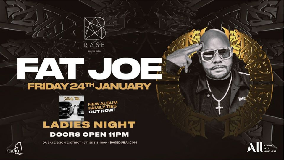 FAT JOE | BASE Dubai // Friday Jan 24 FAT JOE | BASE Dubai // Friday Jan 24