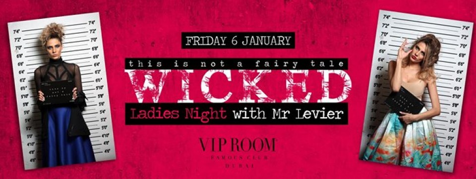 Fri 6 Jan Wicked | Ladies Night with Mr Levier