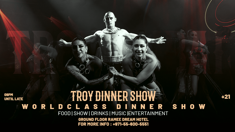 Friday & Saturday Dinner Show at Troy in Dubai