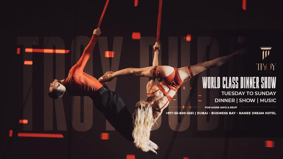 Friday & Saturday Dinner Show at Troy in Dubai